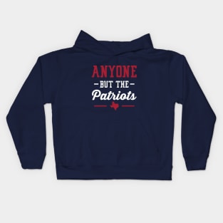 Anyone But The Patriots - Houston Kids Hoodie
